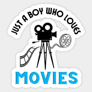 Just a boy who loves movies Sticker